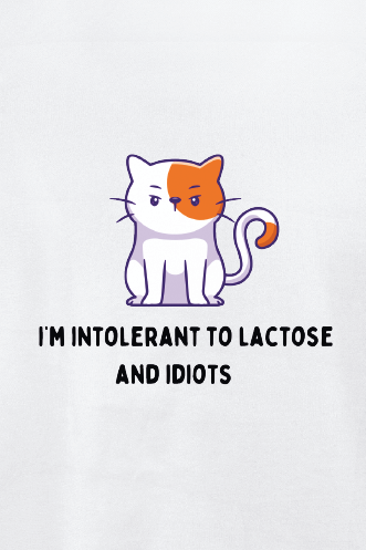 I'm Intolerant to Lactose and Idiots
