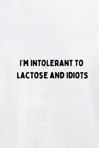 I'm Intolerant to Lactose and Idiots - minimal