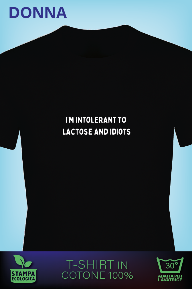 I'm Intolerant to Lactose and Idiots - minimal